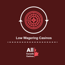 Casinos across Canada offering low wagering conditions